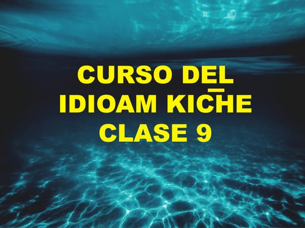 clase 9 curso idioma kiche 2025